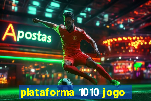 plataforma 1010 jogo